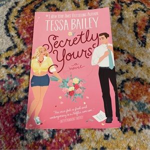 “Secretly Yours” by Tessa Bailey book